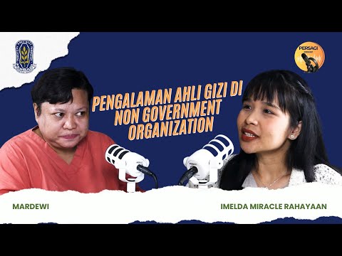 Pengalaman Ahli Gizi di NGO | PERSAGI Kabupaten Cilacap PODCAST Eps. 15